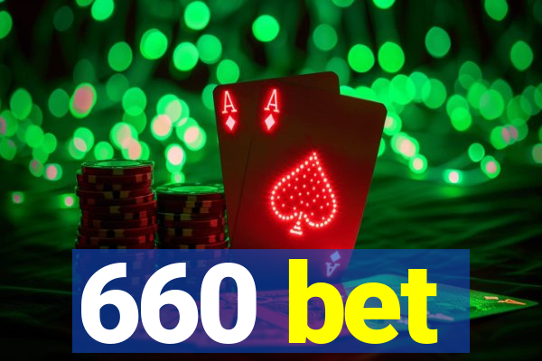 660 bet